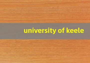 university of keele